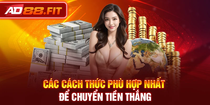 Các cách thức phù hợp nhất để chuyển tiền thắng