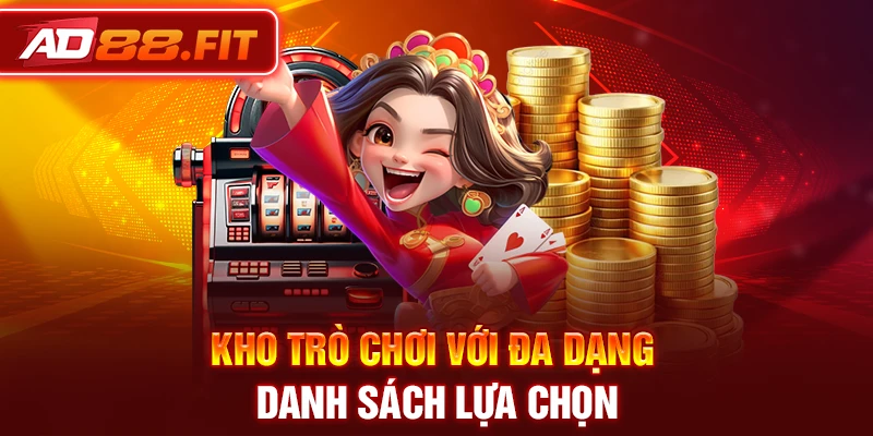 Kho trò chơi với đa dạng danh sách lựa chọn