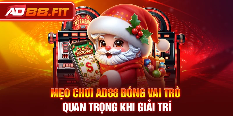 Mẹo chơi AD88 đóng vai trò quan trọng khi giải trí