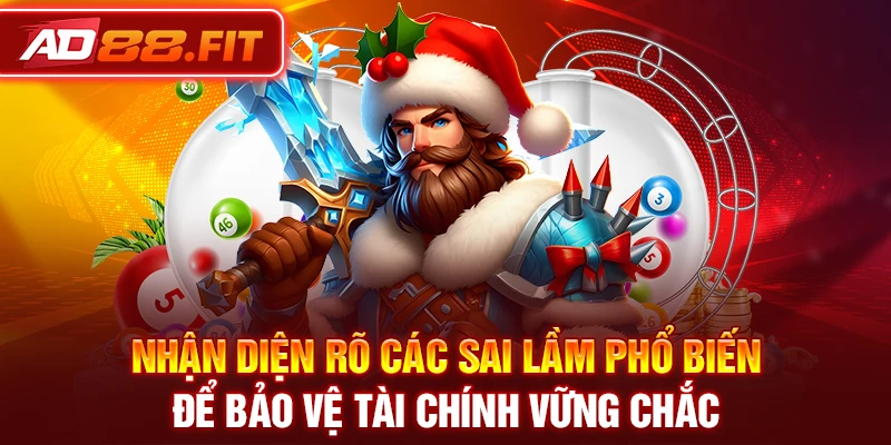 Nhận diện rõ các sai lầm phổ biến để bảo vệ tài chính vững chắc