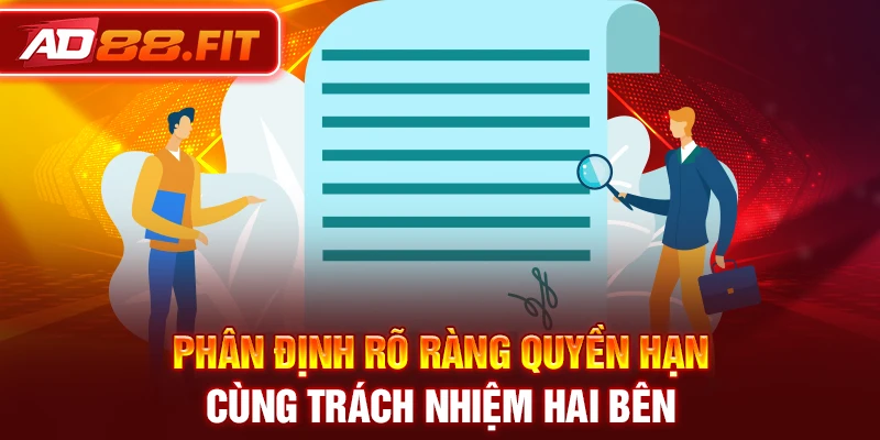 Phân định rõ ràng quyền hạn cùng trách nhiệm hai bên